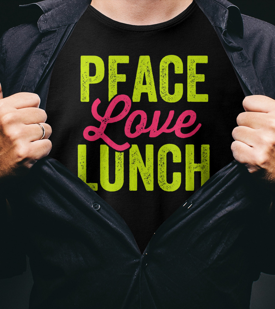 Peace Love Lunch Funny Lunch Lady T-Shirt