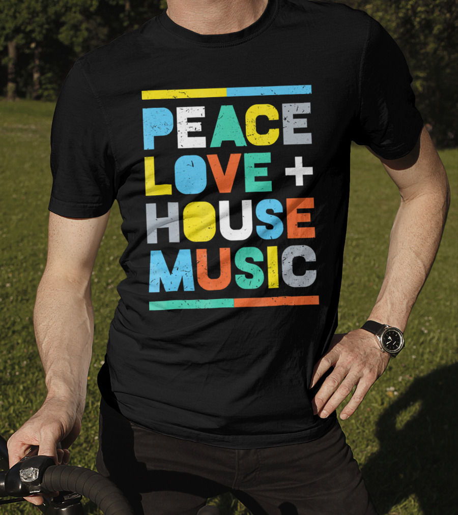 Peace Love House Music T-Shirt