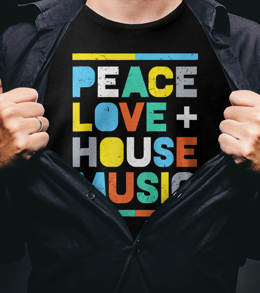 Peace Love House Music T-Shirt