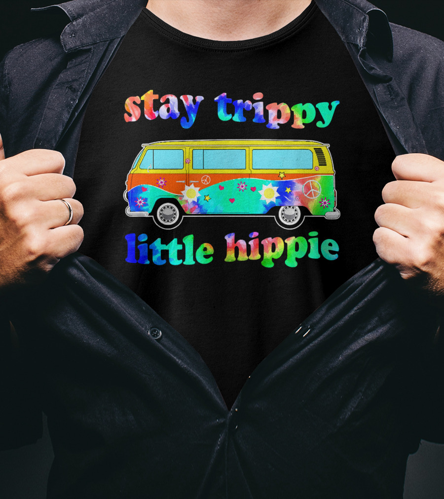 Stay Trippy Little Hippie 60s Tie Dye Van Peace Flowers T-Shirt