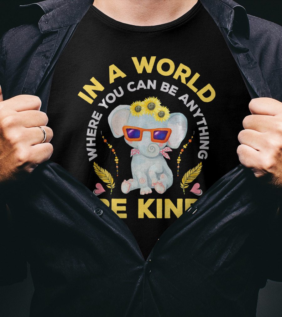 In A World Where You Can Be Anything Be Kind Hippie Hippies Peace Retro Eleph T-Shirt