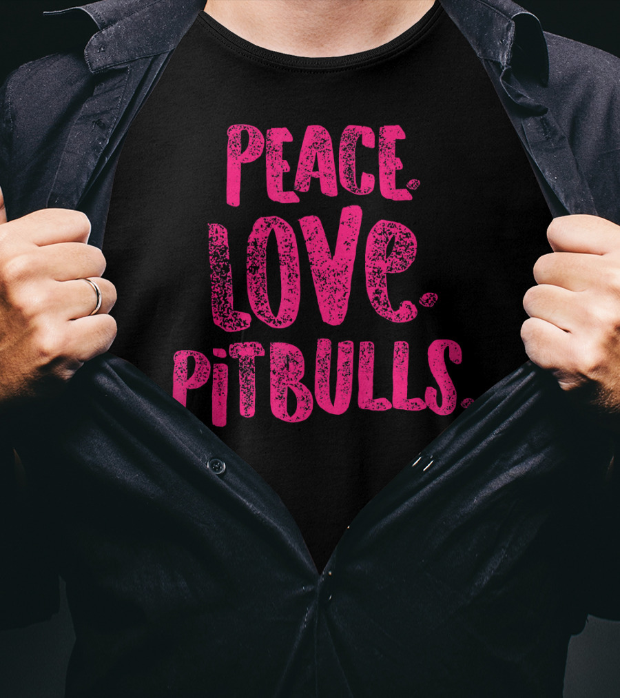Peace Love Pitbulls T-Shirt
