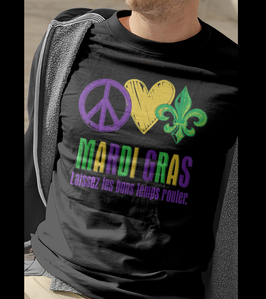 Peace Love Fleur-de-Lis Mardi Gras Laissez Les Bons Temps Rouler T-Shirt