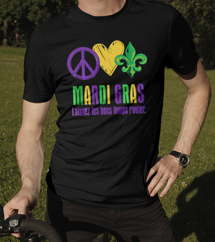 Peace Love Fleur-de-Lis Mardi Gras Laissez Les Bons Temps Rouler T-Shirt