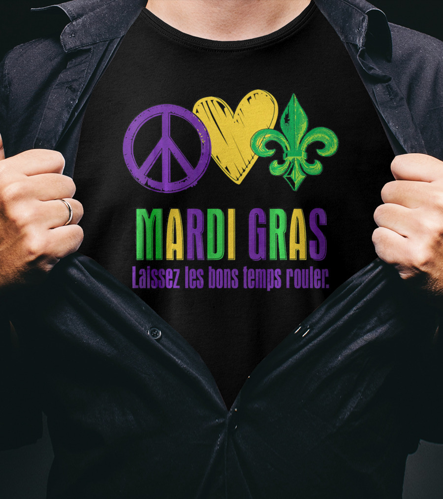 Peace Love Fleur-de-Lis Mardi Gras Laissez Les Bons Temps Rouler T-Shirt
