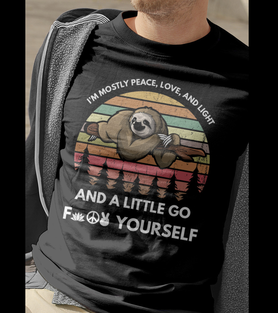 I'M Mostly Peace, Love, Light Sloth With Go F Yourself Retro Sunset T-Shirt