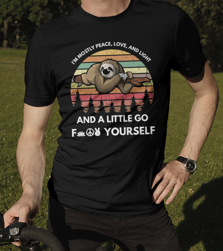 I'M Mostly Peace, Love, Light Sloth With Go F Yourself Retro Sunset T-Shirt
