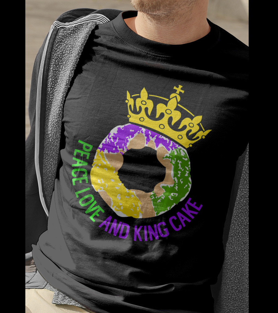 Peace Love And King Cake Mardi Gras New Orleans T-Shirt