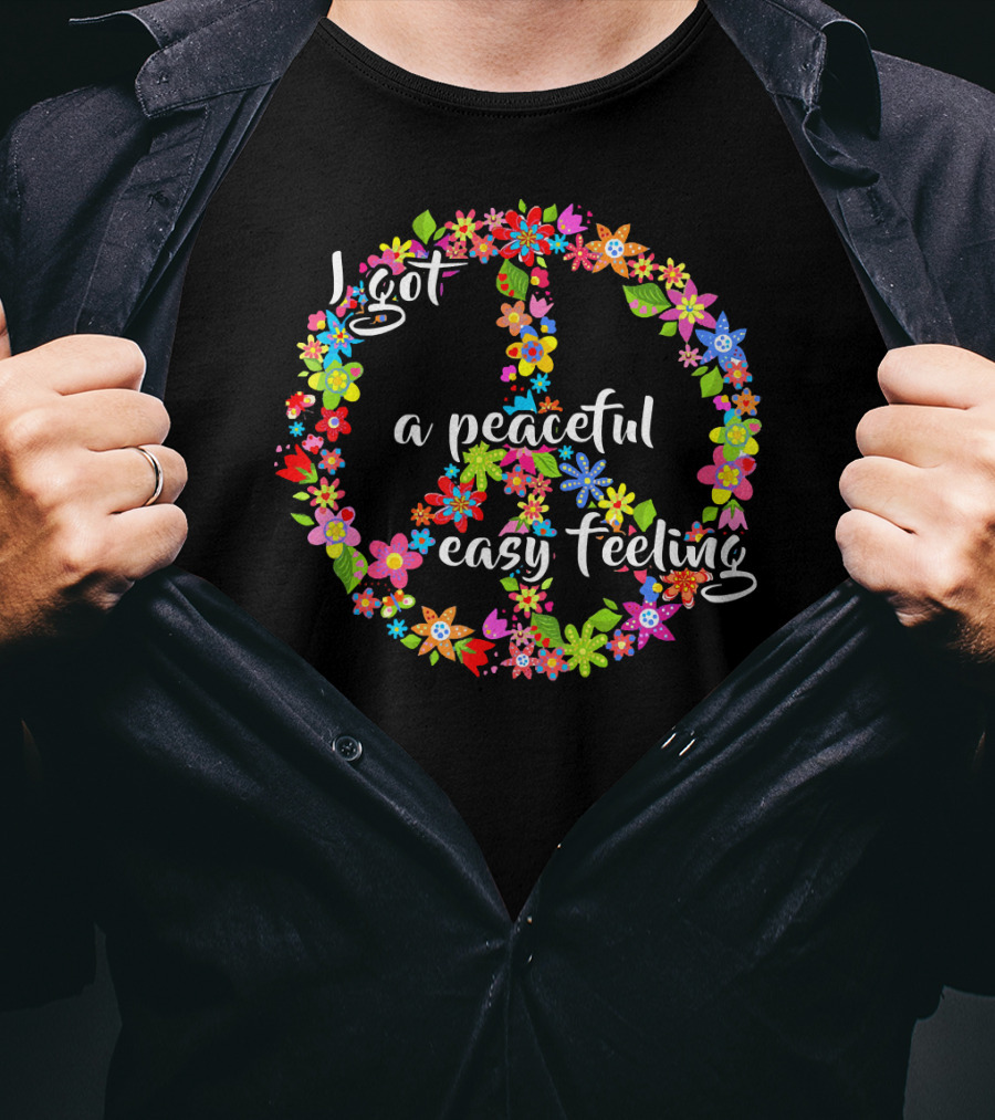 I Got A Peaceful Easy Feeling Floral Peace Sign Hippie T-Shirt