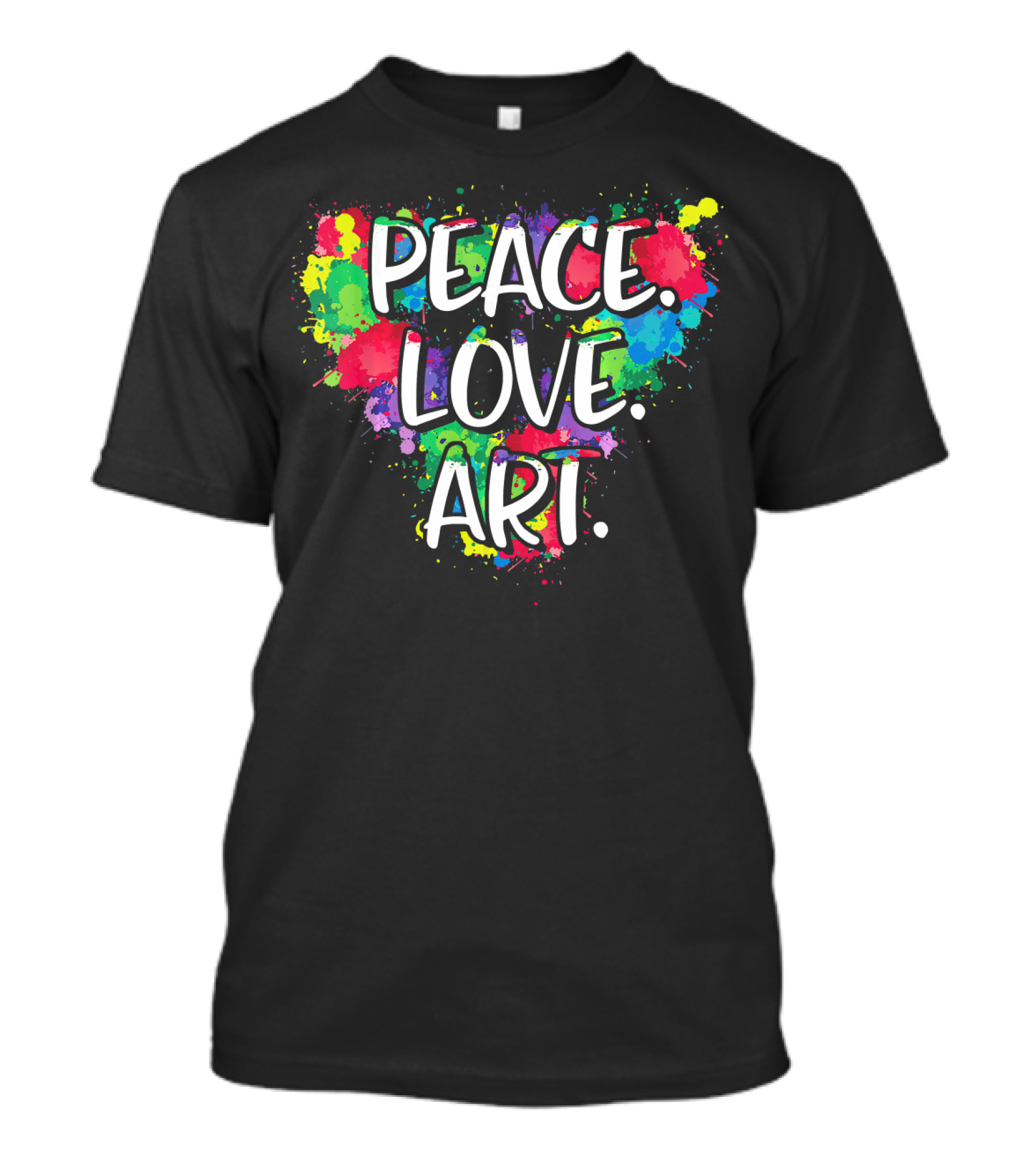 Peace Love Art Colorful Splatter T-Shirt
