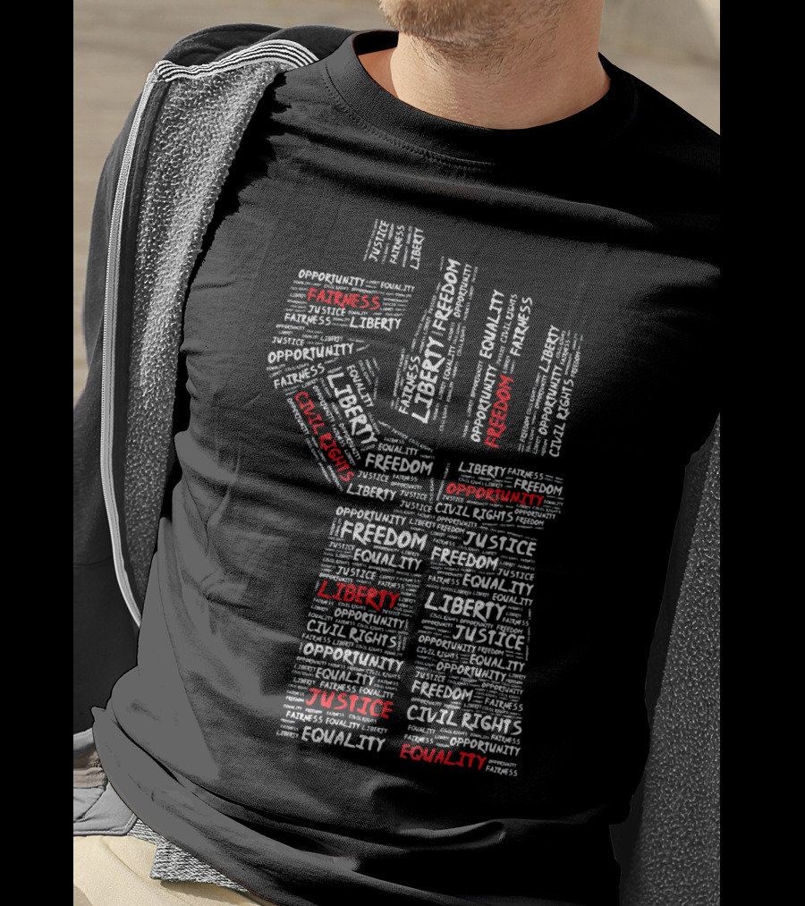 Civil Rights Power Fist Liberty Justice Equality Freedom Opportunity T-Shirt
