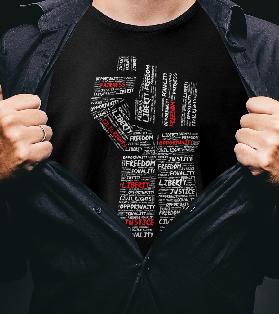 Civil Rights Power Fist Liberty Justice Equality Freedom Opportunity T-Shirt