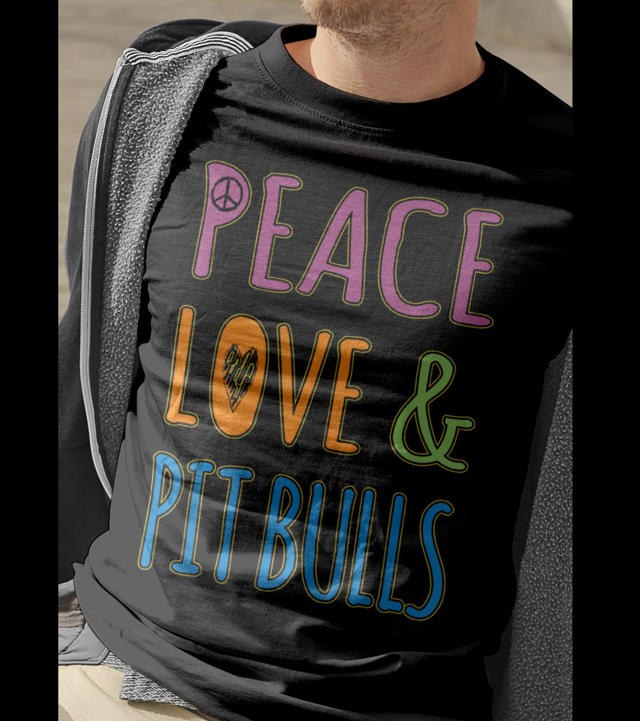 Peace Love And Pit Bulls T-Shirt