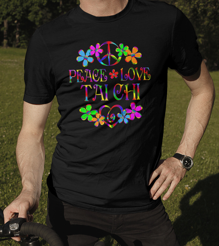 Peace Love Tai Chi Colorful Hippie Flowers T-Shirt