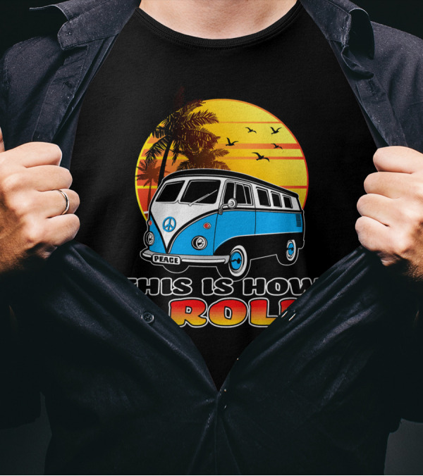 This Is How I Roll Peace Vintage Hippie Microbus Summer T-Shirt