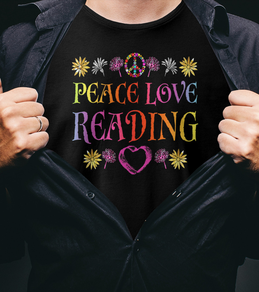 Peace Love Reading Book Lovers Colorful Flowers Peace Sign Heart T-Shirt