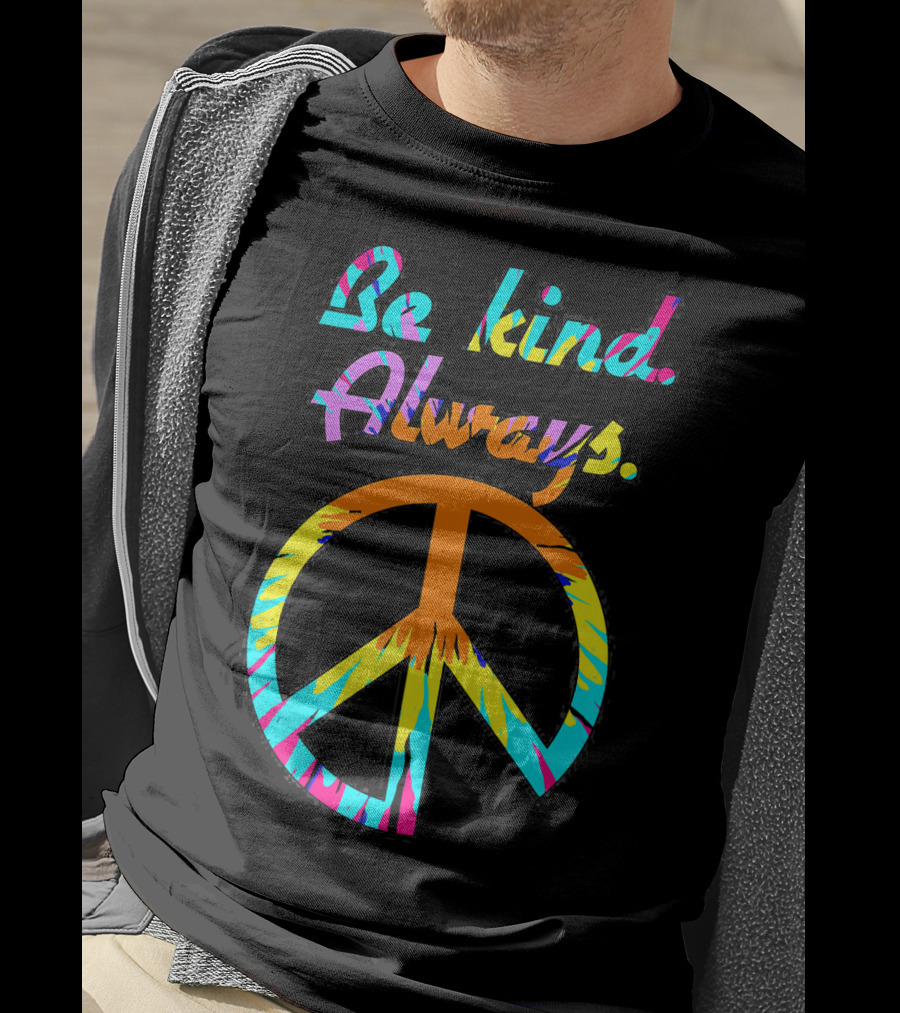 Be Kind Always Tie Dyed Peace Sign Hippi T-Shirt