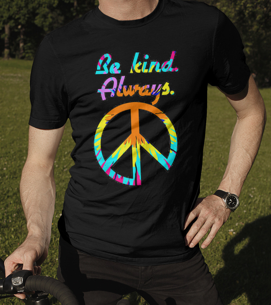 Be Kind Always Tie Dyed Peace Sign Hippi T-Shirt