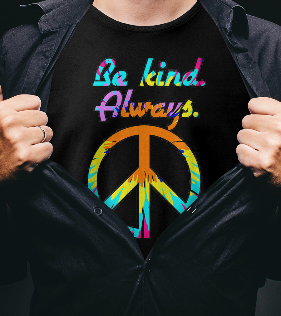 Be Kind Always Tie Dyed Peace Sign Hippi T-Shirt