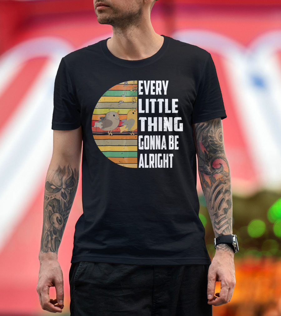 Every Little Thing Gonna Be Alright Hippie Stripes Birds T-Shirt