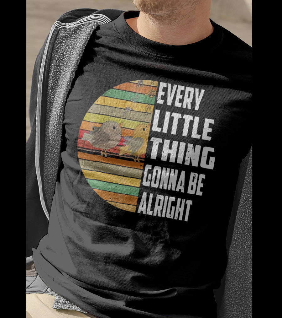 Every Little Thing Gonna Be Alright Hippie Stripes Birds T-Shirt