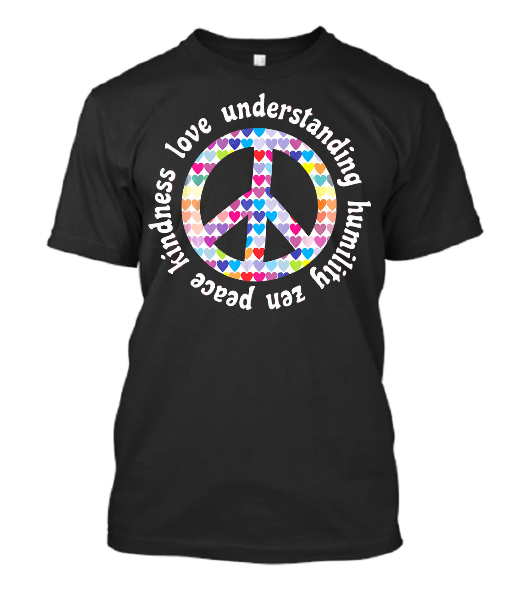 Peace Kindness Love Understanding Humility Zen Hearts Peace Sign T-Shirt