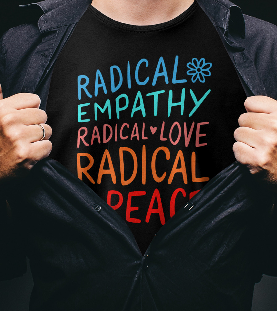 Radical Empathy Love Peace With Flower And Heart Symbols T-Shirt