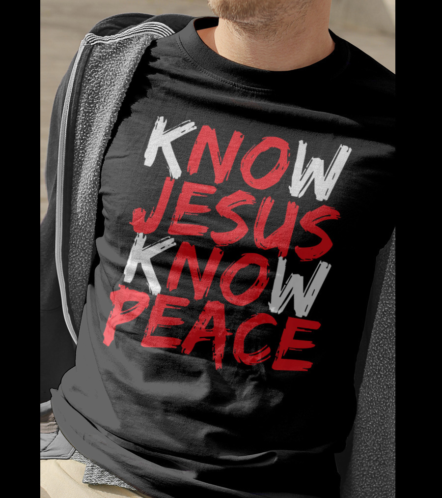 Know Jesus Know Peace Christian Bible Verse Scripture T-Shirt