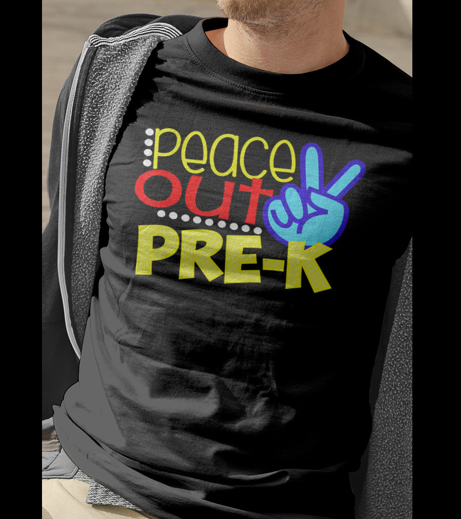 Peace Out Pre-K First Day Of School T-Shirt