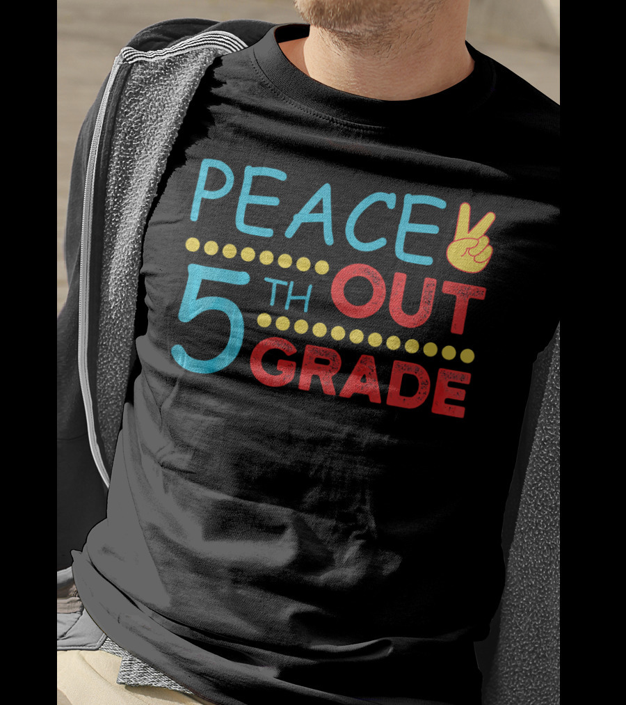 Peace Out 5th Grade Last Day Of School T-Shirt