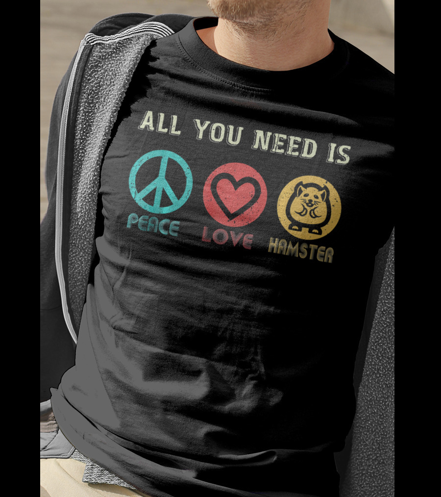 All You Need Is Peace Love And Hamster Peace Symbol Heart Icon Cute Hamster Image T-Shirt