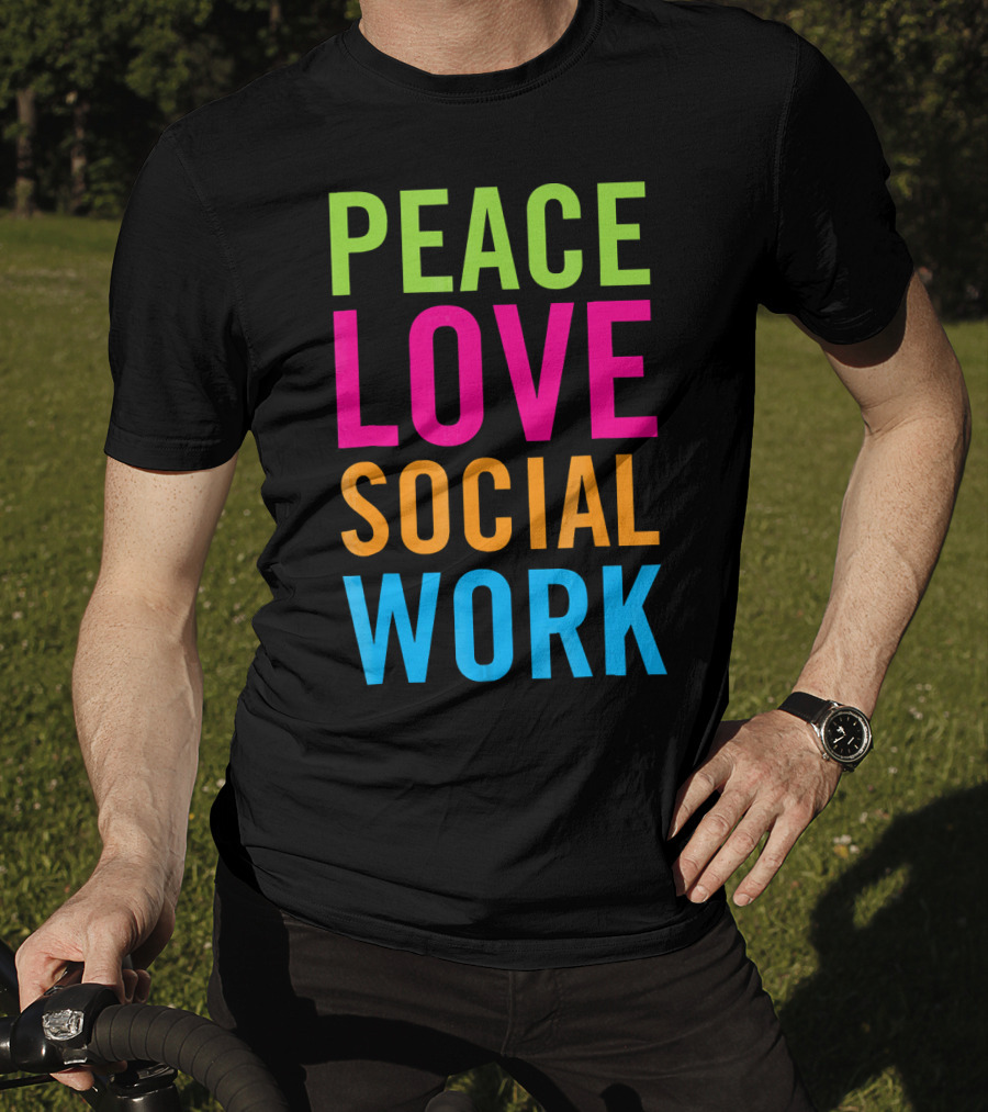 Peace Love Social Work Support Help Care T-Shirt