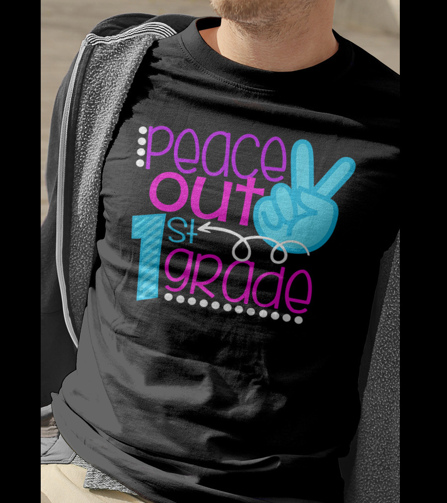 Peace Out 1st Grade First Day Of School T-Shirt