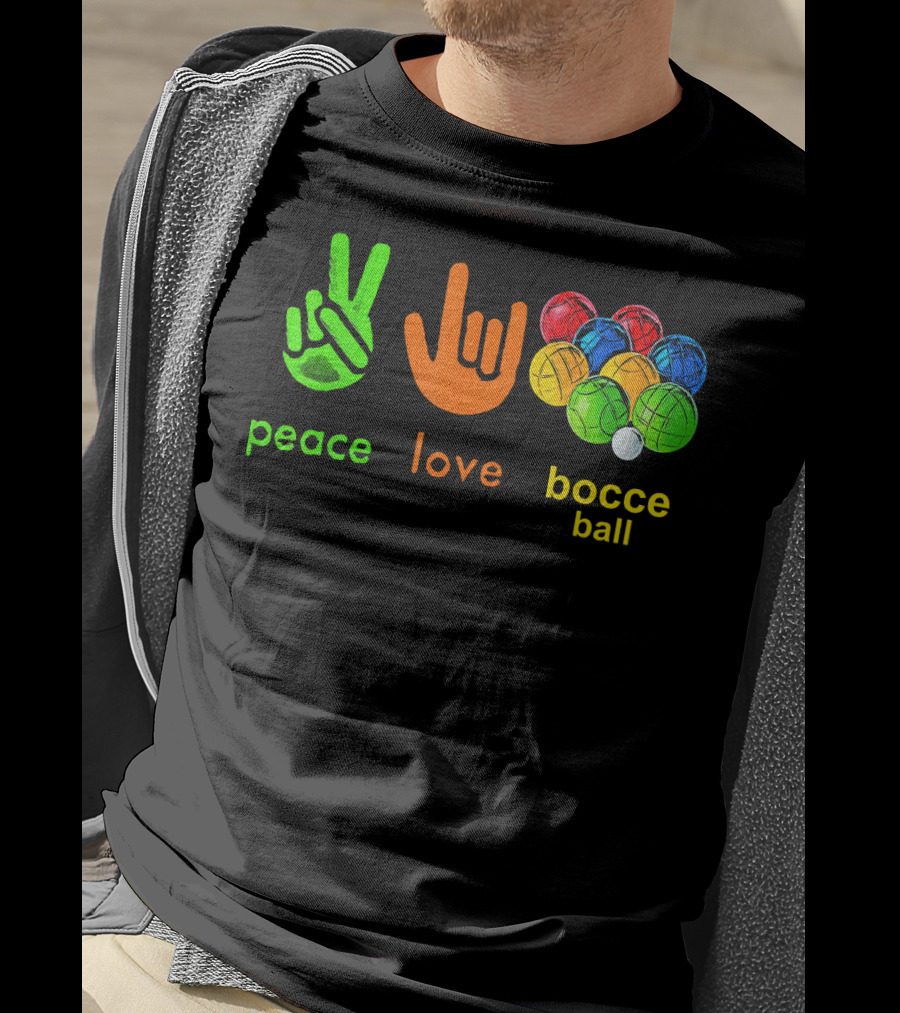 Peace Love Bocce Ball Fans Lovers T-Shirt