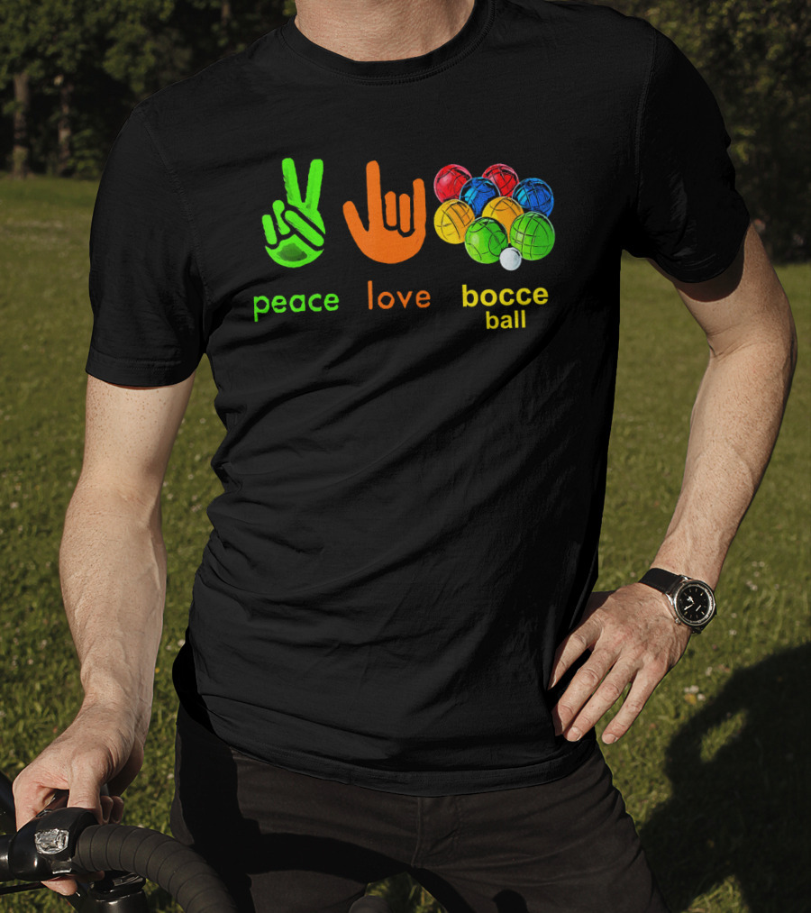 Peace Love Bocce Ball Fans Lovers T-Shirt