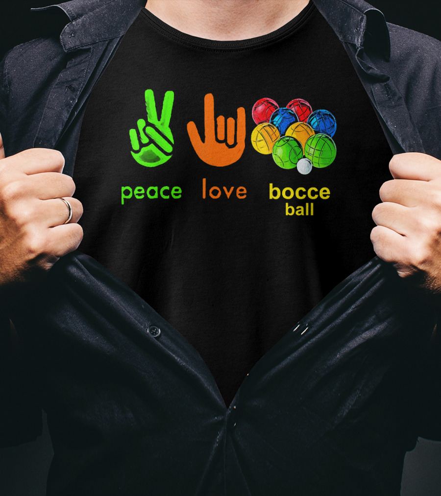 Peace Love Bocce Ball Fans Lovers T-Shirt