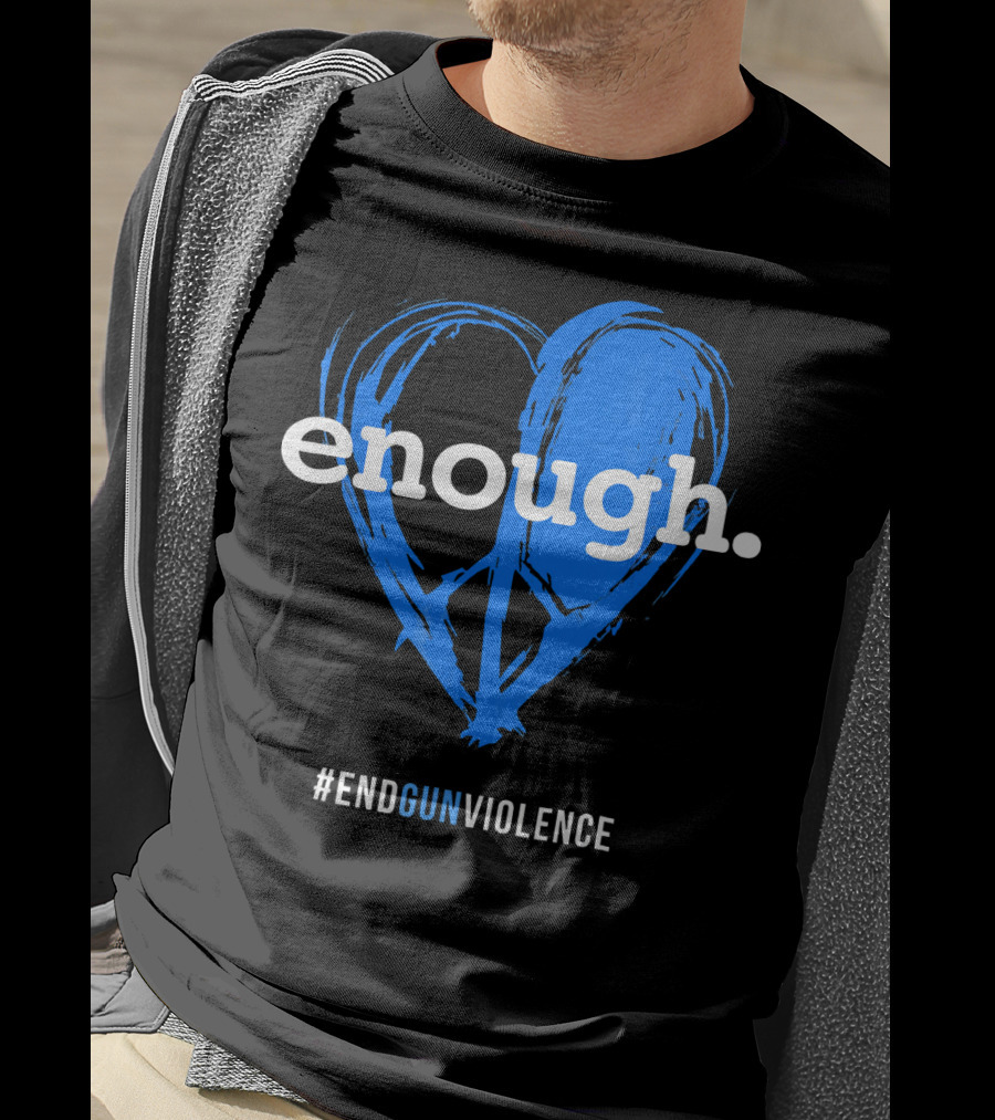 Enough Is Enough End Gun Violence Blue Heart T-Shirt