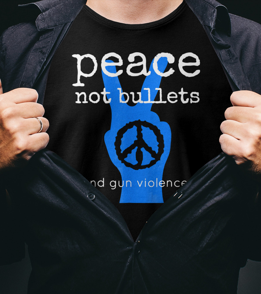 Peace Not Bullets End Gun Violence Peace Symbol Hand Gesture T-Shirt