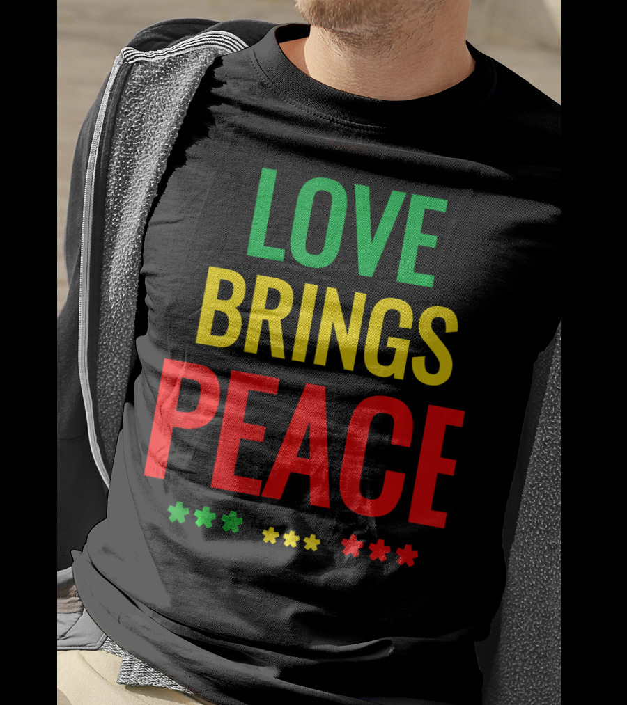 Love Brings Peace Rasta Good Vibe Reggae Colors T-Shirt