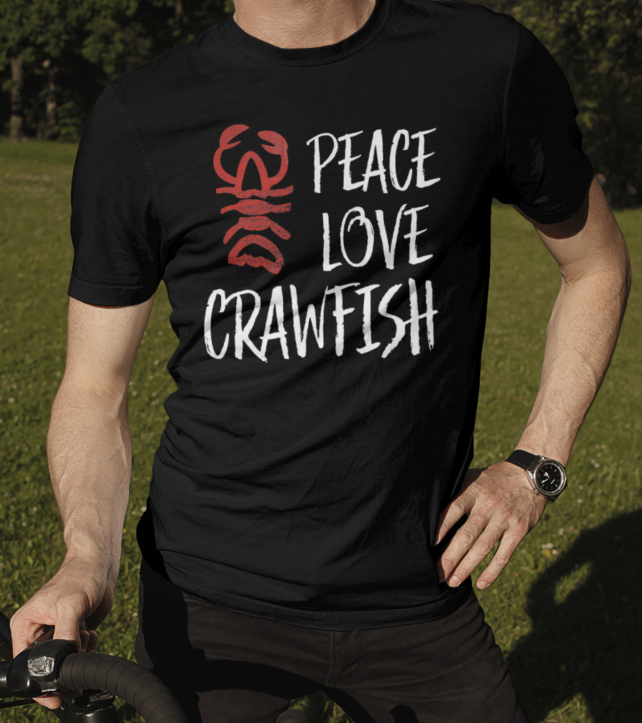 Peace Love Crawfish Boil King T-Shirt