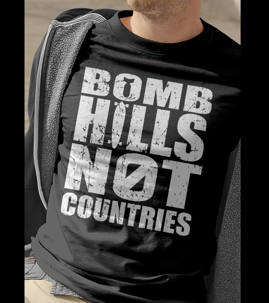 Bomb Hills Not Countries Longboarding Peace T-Shirt