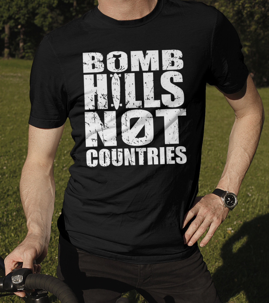 Bomb Hills Not Countries Longboarding Peace T-Shirt