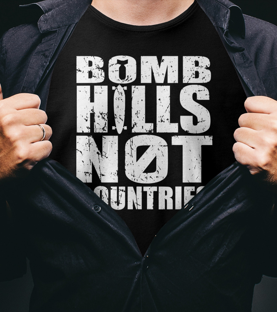 Bomb Hills Not Countries Longboarding Peace T-Shirt