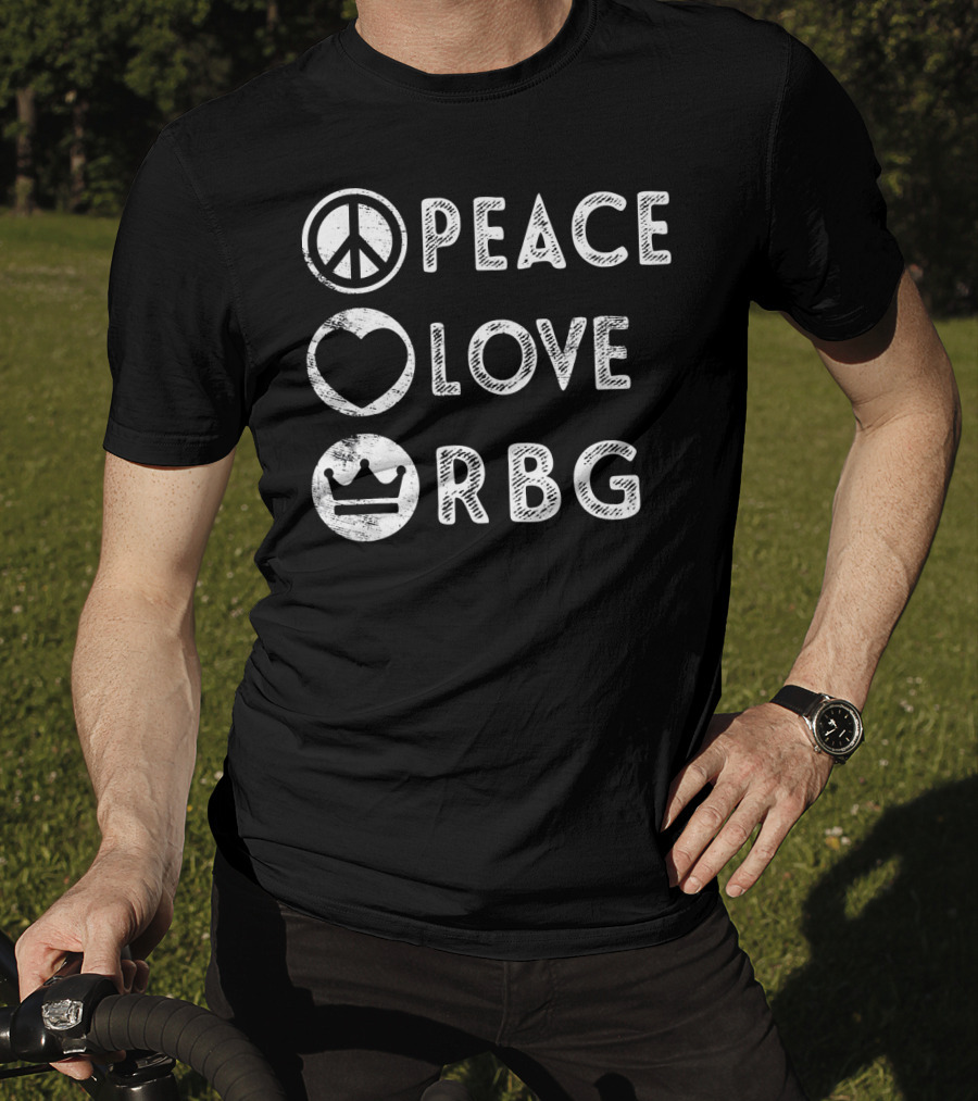 Peace Love Crown RBG Ruth T-Shirt