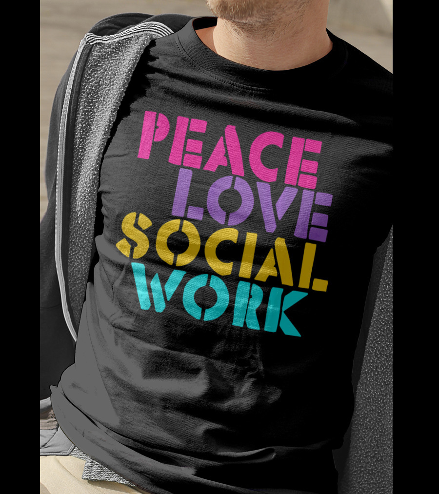 Peace Love Social Work T-Shirt