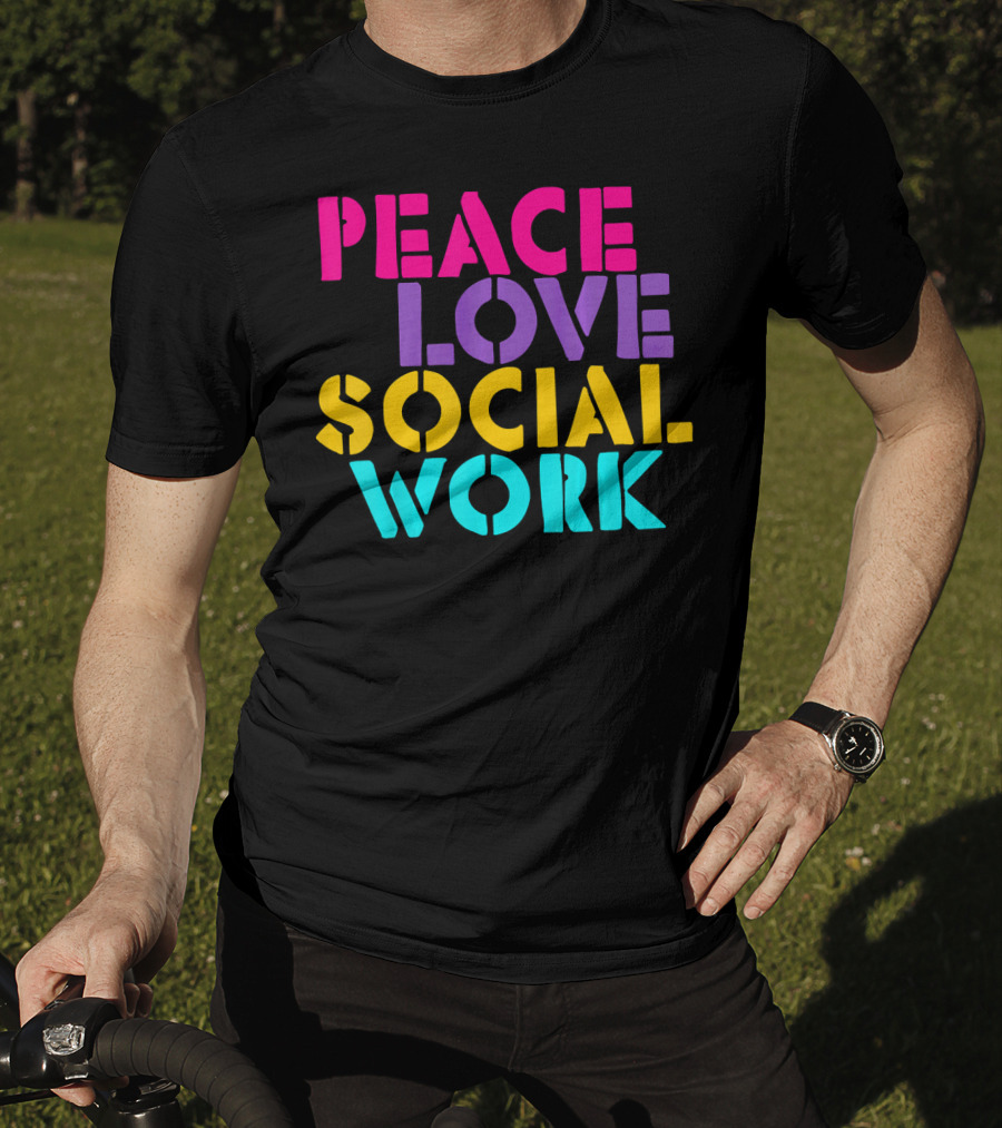 Peace Love Social Work T-Shirt