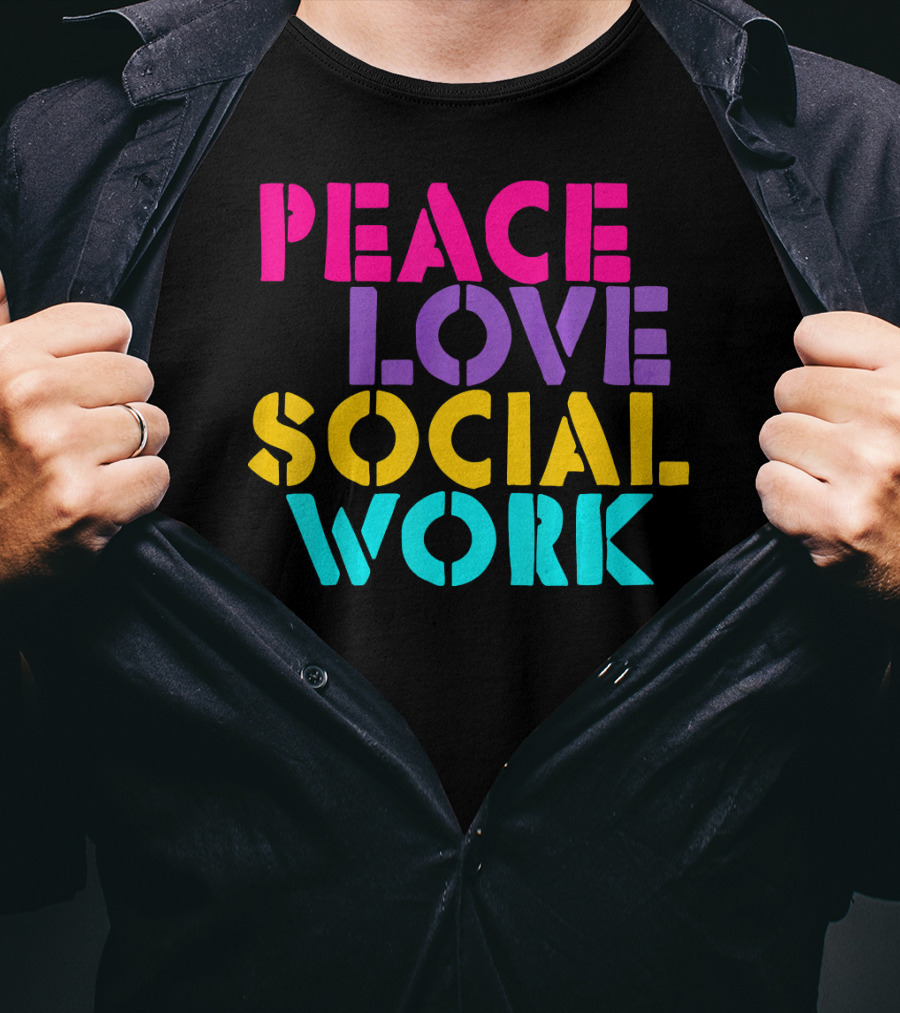 Peace Love Social Work T-Shirt