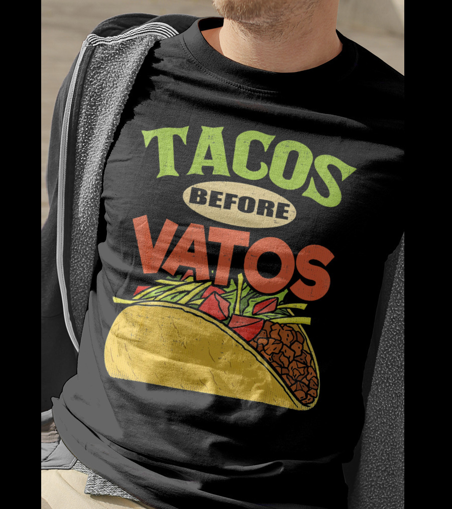 Tacos Before Vatos Funny Taco T-Shirt