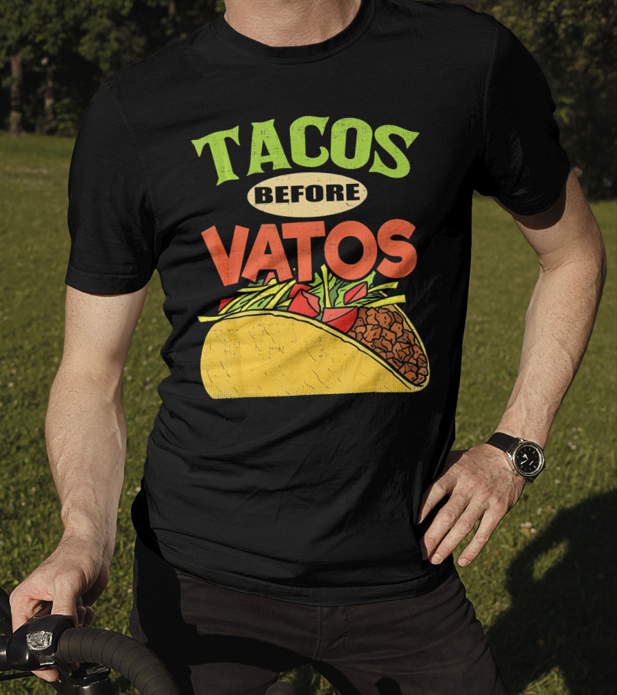 Tacos Before Vatos Funny Taco T-Shirt