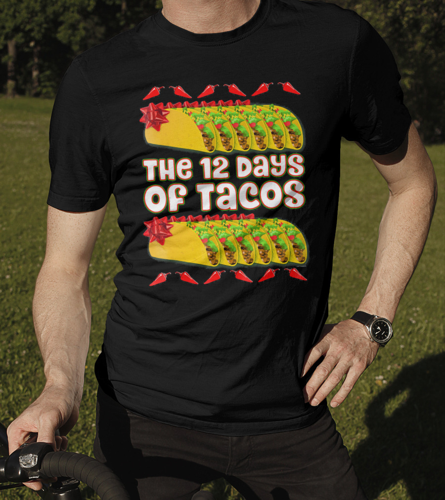 THE 12 DAYS OF TACOS Christmas Parody With Chili Peppers And Gift-Wrapped Tacos T-Shirt